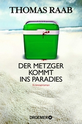 Der Metzger kommt ins Paradies - Thomas Raab