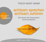 achtsam sprechen, achtsam zuh&ouml;ren -  Thich Nhat Hanh