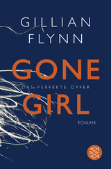 Gone Girl - Das perfekte Opfer - Gillian Flynn