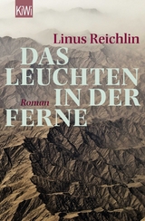 Das Leuchten in der Ferne - Linus Reichlin