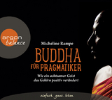 Buddha f&uuml;r Pragmatiker - Micheline Rampe