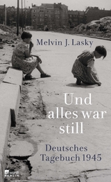 Und alles war still - Melvin J. Lasky