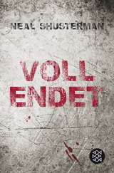 Vollendet &ndash; Die Flucht (Band 1) - Neal Shusterman