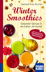 Winter-Smoothies. Kompakt-Ratgeber - Barbara Rias-Bucher