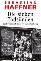 Die sieben Tods&uuml;nden des Deutschen Reiches im Ersten Weltkrieg - Sebastian Haffner