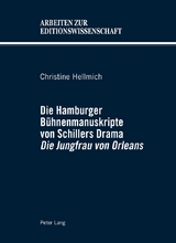 Die Hamburger B&uuml;hnenmanuskripte von Schillers Drama &laquo;Die Jungfrau von Orleans&raquo; - Christine Hellmich