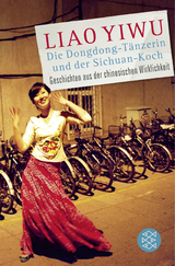 Die Dongdong-T&auml;nzerin und der Sichuan-Koch -  Liao Yiwu