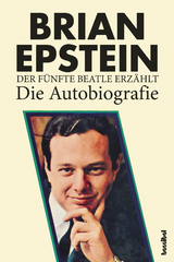 Der f&uuml;nfte Beatle erz&auml;hlt - Brian Epstein