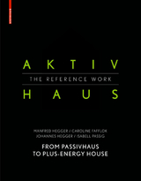Aktivhaus - The Reference Work - Manfred Hegger, Caroline Fafflok, Johannes Hegger, Isabell Passig