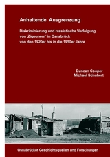 Anhaltende Ausgrenzung. Diskriminierung und rassistische Verfolgung von &sbquo;Zigeunern&lsquo; in Osnabr&uuml;ck von den 1920er bis in die 1950er Jahre - Duncan Cooper, Michael Schubert