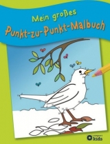 Mein gro&szlig;es Punkt-zu-Punkt Malbuch