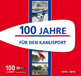 100 Jahre f&uuml;r den Kanusport