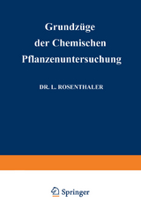Grundzüge der Chemischen Pflanzenuntersuchung - Rosenthaler, Leopold