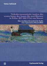 Tiefenhermeneutische Analyse des ersten Satzes der Sonate f&uuml;r zwei Klaviere in D-Dur (KV 448/375a) von Mozart - Tobias Vollstedt