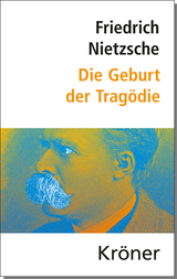 Die Geburt der Trag&ouml;die - Friedrich Nietzsche