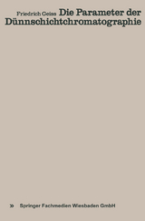 Die Parameter der D&uuml;nnschichtchromatographie - Friedrich Geiss