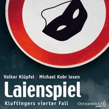 Laienspiel (Ein Kluftinger-Krimi 4) - Volker Kl&uuml;pfel, Michael Kobr