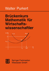 Br&uuml;ckenkurs Mathematik f&uuml;r Wirtschaftswissenschaftler - Prof. Dr. Walter Purkert