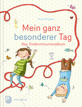 Mein ganz besonderer Tag - Das Erstkommunion Erinnerungsalbum - Petra Postert