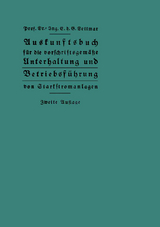 Auskunftsbuch f&uuml;r die vorschriftsgem&auml;&szlig;e Unterhaltung und Betriebsf&uuml;hrung von Starkstromanlagen - Georg Dettmar