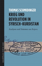 Krieg und Revolution in Syrisch-Kurdistan - Thomas Schmidinger