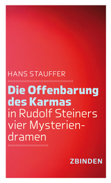 Die Offenbarung des Karmas in Rudolf Steiners vier Mysteriendramen - Hans Stauffer