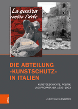 Die Abteilung &raquo;Kunstschutz&laquo; in Italien - Christian Fuhrmeister