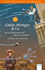 Galilei, R&ouml;ntgen & Co. - J&uuml;rgen Teichmann
