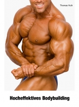 Hocheffektives Bodybuilding - Thomas Huth