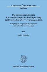 Die nationalsozialistische Staatsauffassung in der Rechtsprechung des Preu&szlig;ischen Oberverwaltungsgerichts. - Walter Hempfer