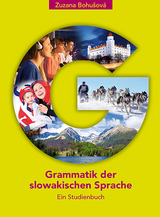 Grammatik der slowakischen Sprache - Zuzana Bohu&scaron;ov&aacute;