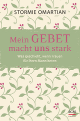 Mein Gebet macht uns stark - Stormie Omartian