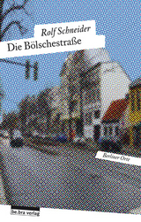 Die B&ouml;lschestra&szlig;e - Rolf Schneider