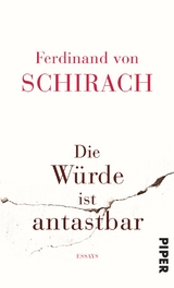 Die W&uuml;rde ist antastbar - Ferdinand von Schirach