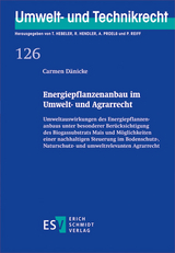 Energiepflanzenanbau im Umwelt- und Agrarrecht - Carmen D&auml;nicke