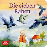 Die sieben Raben. Mini-Bilderbuch. - Br&uuml;der Grimm