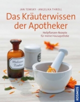 Das Kr&auml;uterwissen der Apotheker - Angelika Throll, Jan Tomsky