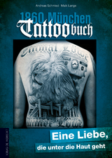 1860 M&uuml;nchen Tattoobuch - Andreas Schmied, Maik Lange