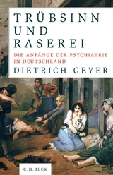 Tr&uuml;bsinn und Raserei - Dietrich Geyer