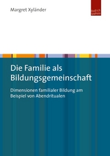 Die Familie als Bildungsgemeinschaft - Margret Xyl&auml;nder