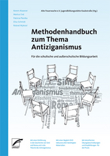 Methodenhandbuch zum Thema Antiziganismus f&uuml;r die schulische und au&szlig;erschulische Bildungsarbeit