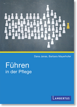 F&uuml;hren in der Pflege - Dana Janas, Barbara Mayerhofer