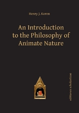 An Introduction to the Philosophy of Animate Nature - Henry J. Koren
