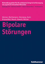 Bipolare St&ouml;rungen - Denise K&auml;stner, Dorothea B&uuml;chtemann, Steffi Giersberg, Christian Koch, Anke Bramesfeld, J&ouml;rn Moock, Wolfram Kawohl, Wulf R&ouml;ssler