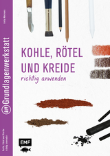 Grundlagenwerkstatt: Zeichenkohle, R&ouml;tel und Kreide richtig anwenden - Anita H&ouml;rskens