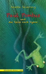 Paul Pontus und die Reise nach Nymm - Anette Severing
