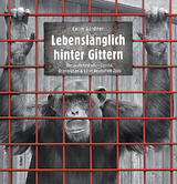 Lebensl&auml;nglich hinter Gittern - Colin Goldner