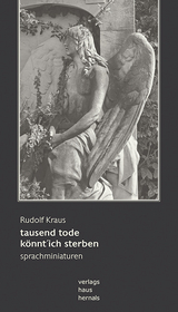 tausend tode k&ouml;nnt&acute; ich sterben - Rudolf Kraus