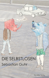 Die Selbstlosen - Sebastian Guhr