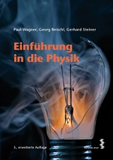 Einf&uuml;hrung in die Physik - Paul Wagner, Georg Reischl, Gerhard Steiner